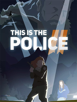 Игра This Is the Police 2 на PC